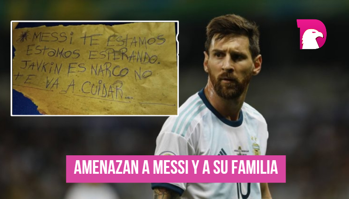 Amenazan a Messi y a su familia