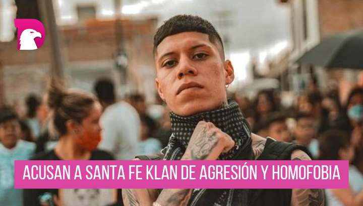  Santa Fe Klan es denunciado de agresión y homofobia