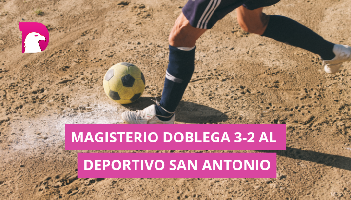  Magisterio doblega al Deportivo San Antonio 3 goles a 2