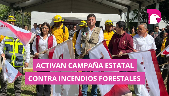  Activan Campaña Estatal contra incendios forestales