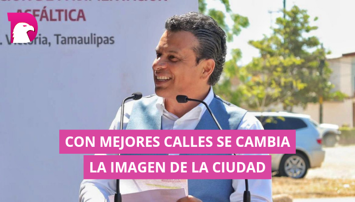  Con mejores calles se cambia la imagen de la ciudad