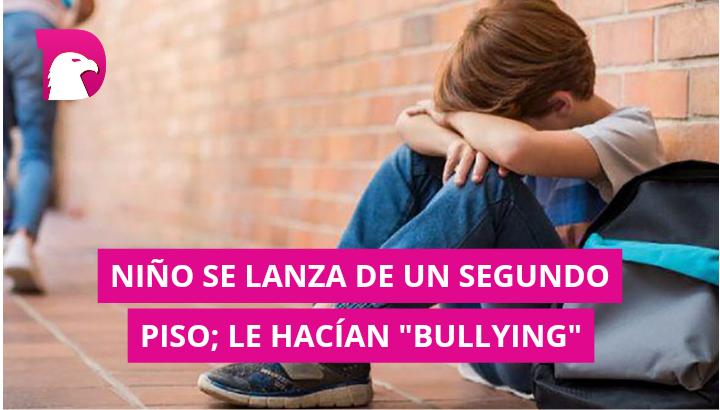  Niño se lanza de un segundo piso; le hacían “bullying”.