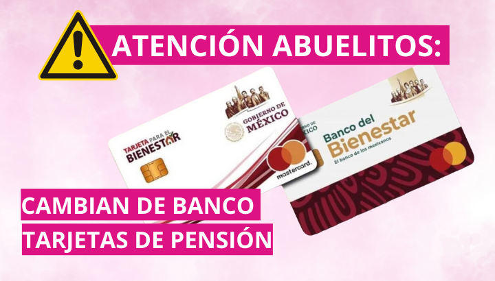  Atención abuelitos: cambiarán tarjetas Bancomer a Bienestar