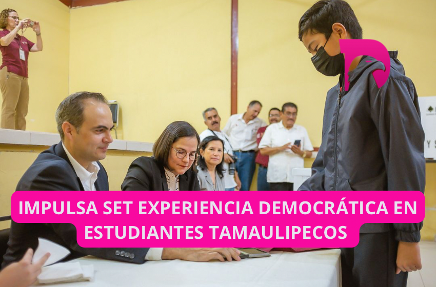  Impulsa SET “Experiencia Democrática” en estudiantes tamaulipecos