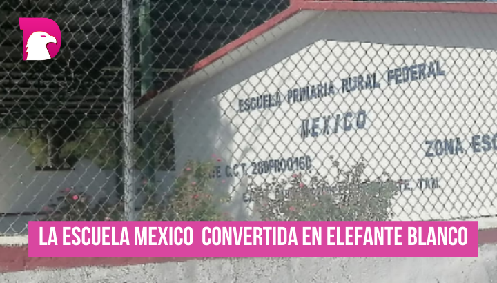  La escuela México convertida en un elefante blanco