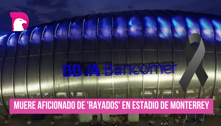  Aficionado de Rayados muere dentro del Estadio BBVA.