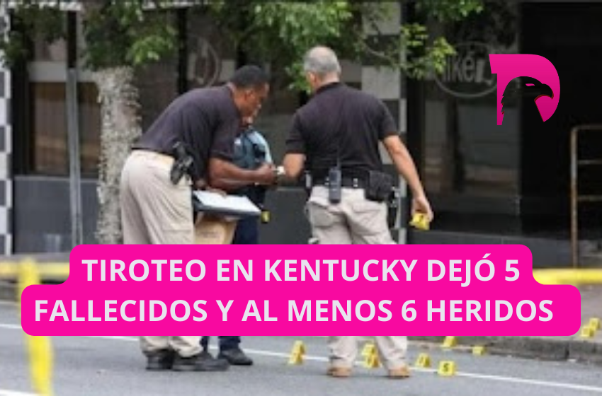  Tiroteo en Kentucky dejó 5 fallecidos y al menos 6 heridos