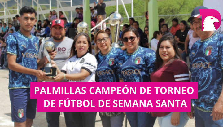  Palmillas campeón  torneo de futbol de Semana Santa.