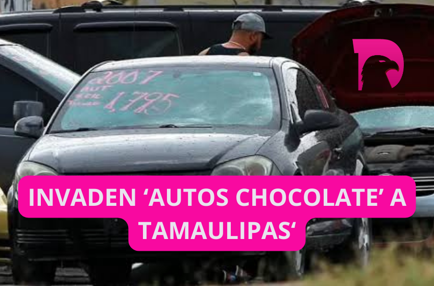  Invaden ‘autos chocolate’ a Tamaulipas