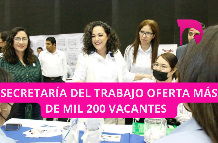  Secretaría del Trabajo oferta más de mil 200 vacantes