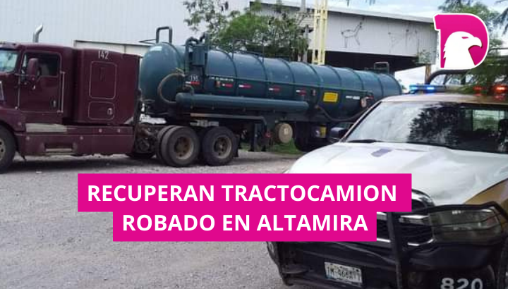  Recuperan tractocamión robado en Altamira