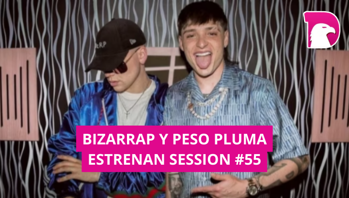  Bizarrap y Peso Pluma estrenan Session #55.