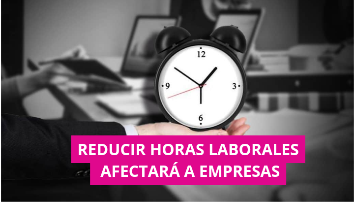  Reducción de jornada laboral afectará a empresas: Secretaria del Trabajo