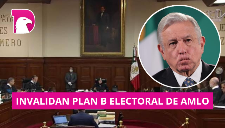  Invalidan Plan B Electoral de AMLO