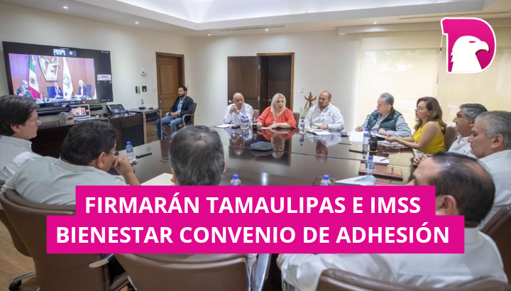  Firmarán Tamaulipas e IMSS-Bienestar convenio de adhesión