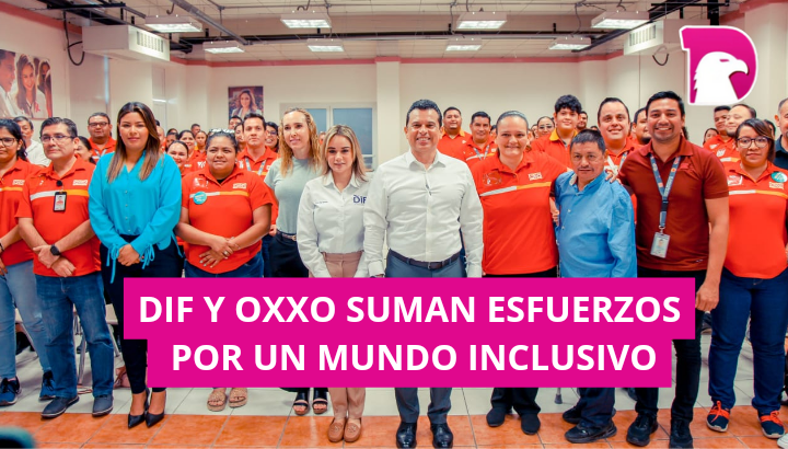  DIF y OXXO suman esfuerzos por un mundo inclusivo