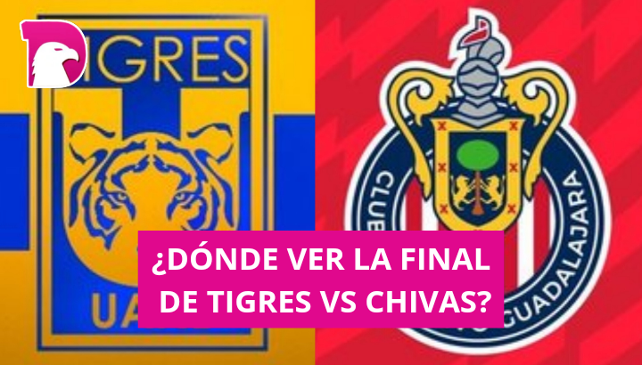  ¿Dónde la final de Tigres vs Chivas? Aquí te decimos.