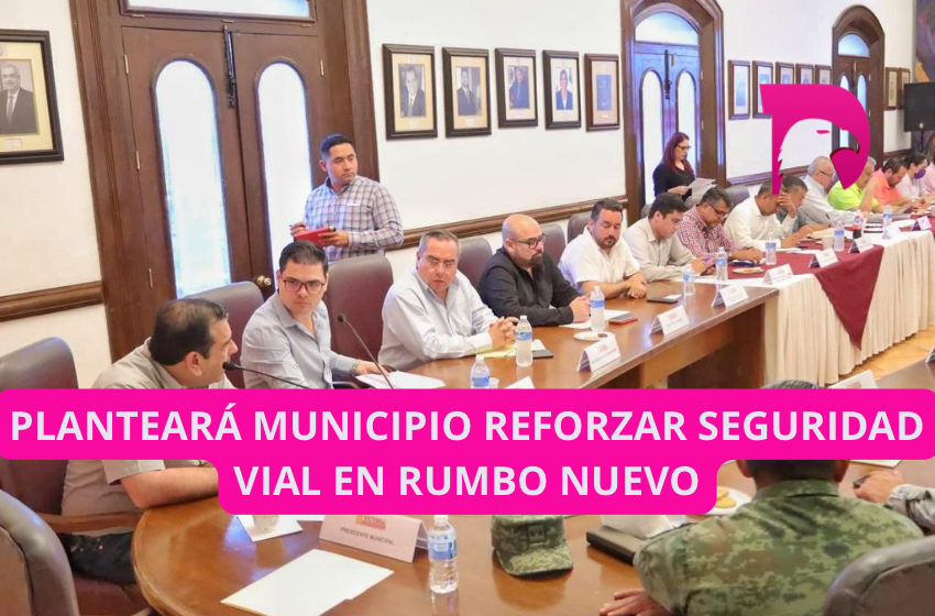  Planteará municipio reforzar seguridad vial en Rumbo Nuevo