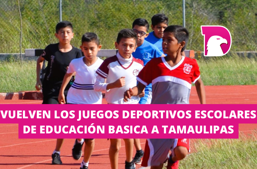  Vuelven los juegos deportivos escolares de educación básica a Tamaulipas