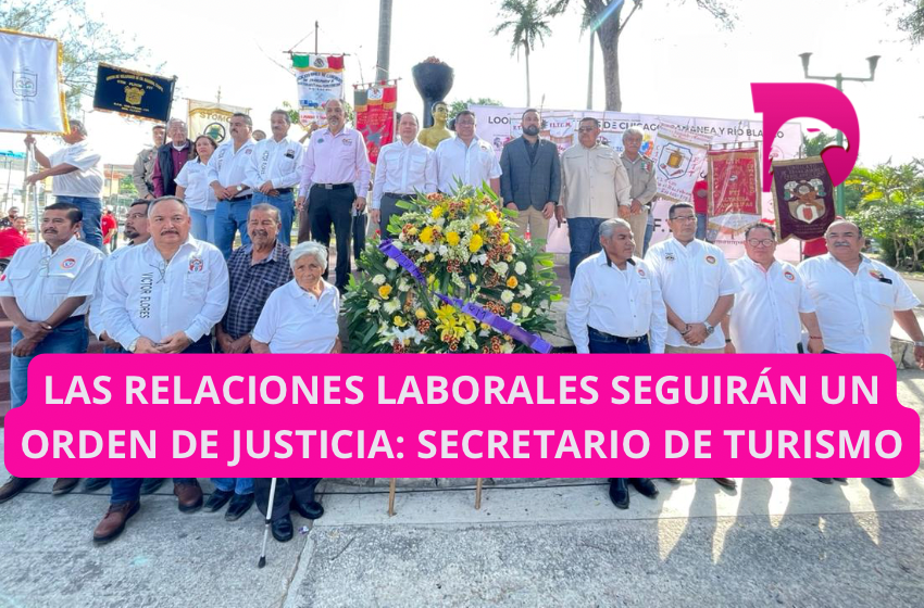  Las relaciones laborales seguirán un orden de justicia: secretario de Turismo