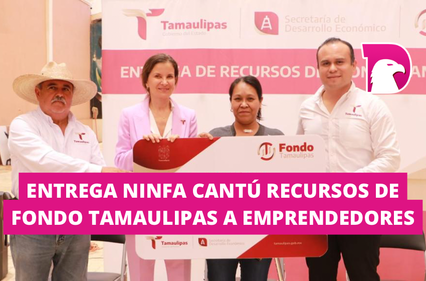  Entrega Ninfa Cantú recursos de Fondo Tamaulipas a emprendedores