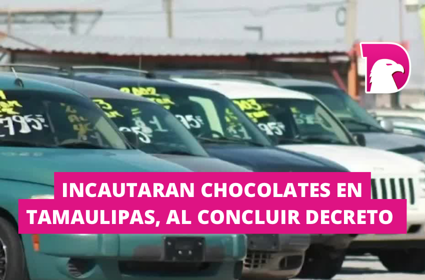  Incautarán chocolates en Tamaulipas, al concluir decreto