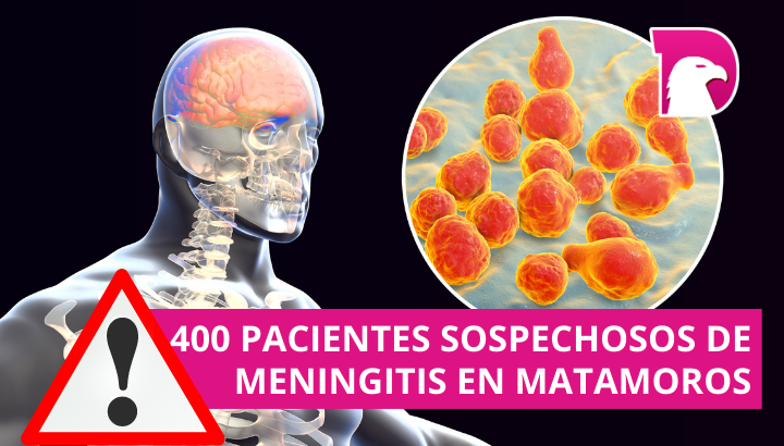 ¡Atención! 400 pacientes sospechosos de meningitis en Matamoros