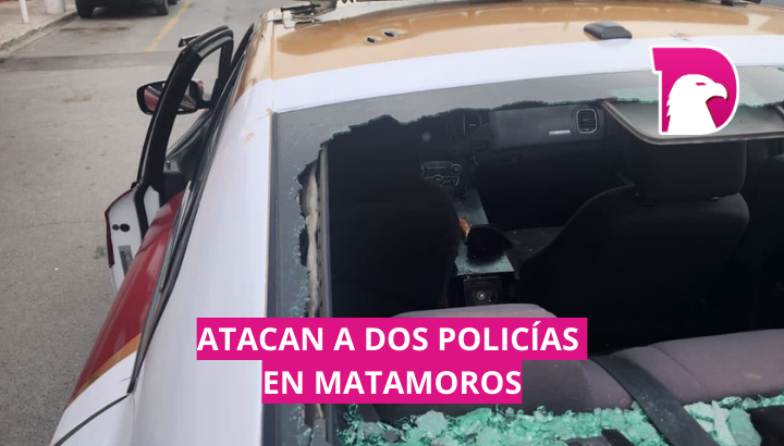  Atacan a dos policías de la Guardia Estatal en Matamoros