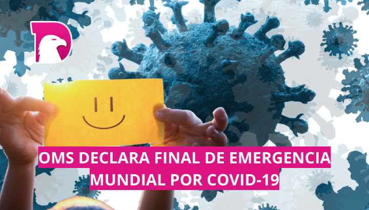  OMS declara final de emergencia mundial por COVID-19