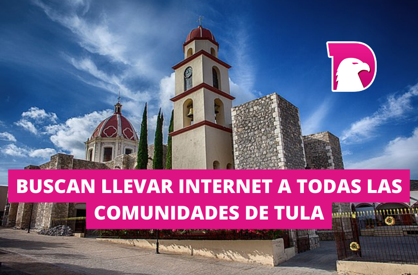  Buscan llevar internet a todas las comunidades de Tula