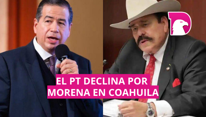  El PT declina por Morena en Coahuila