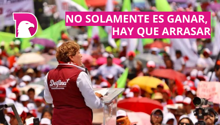  ‘No solamente es ganar, hay que arrasar’: Delfina Gómez en cierre de campaña