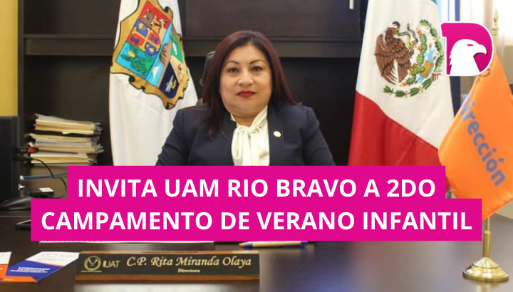  Invita la UAM Río Bravo al 2do Campamento de Verano Infantil