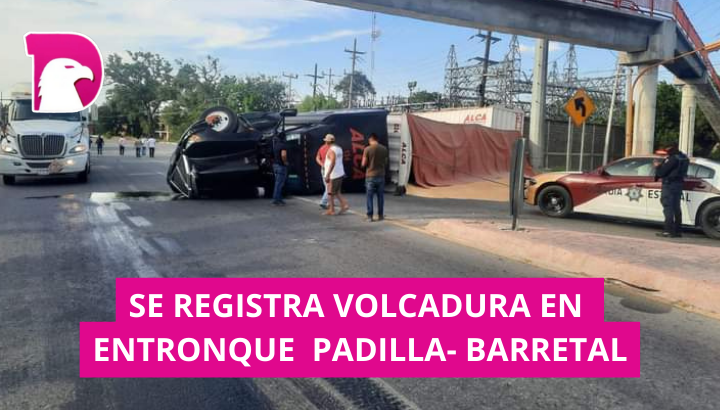  Se registra volcadura en entronque Barretal- Padilla