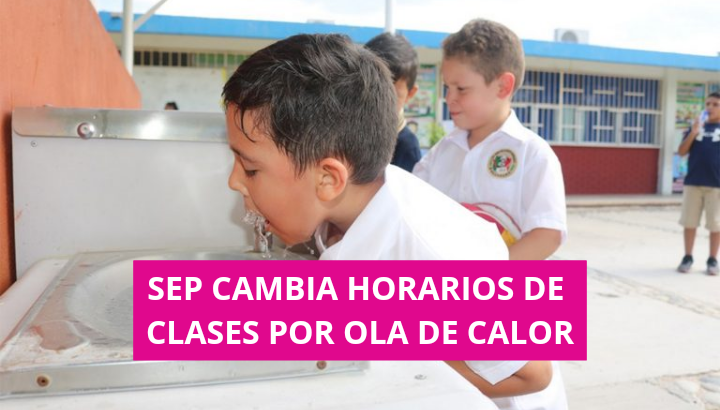  SEP cambia horarios de clases por ola de calor