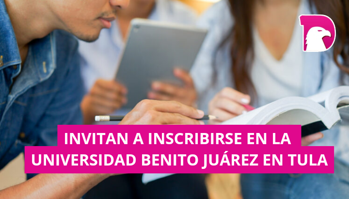  Invitan a inscribirse en la Universidad Para el Bienestar “Benito Juárez” en Tula