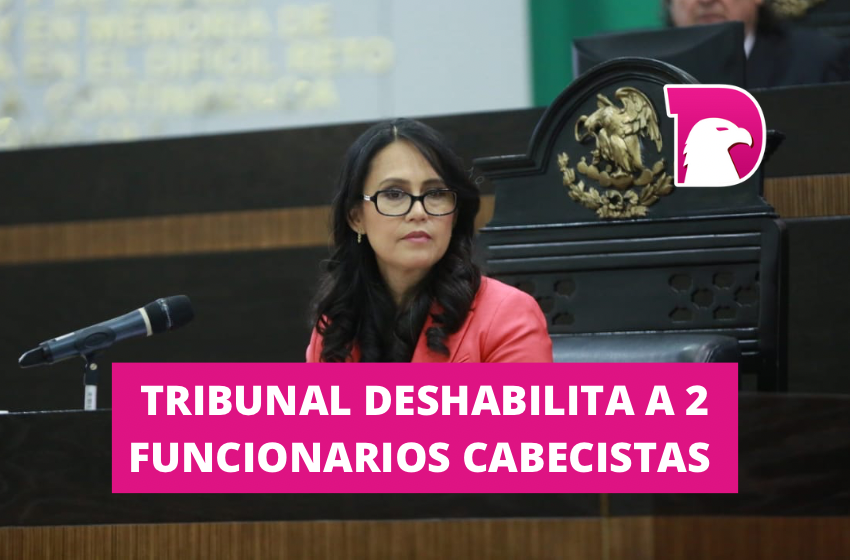  Tribunal deshabilita a 2 funcionarios cabecistas