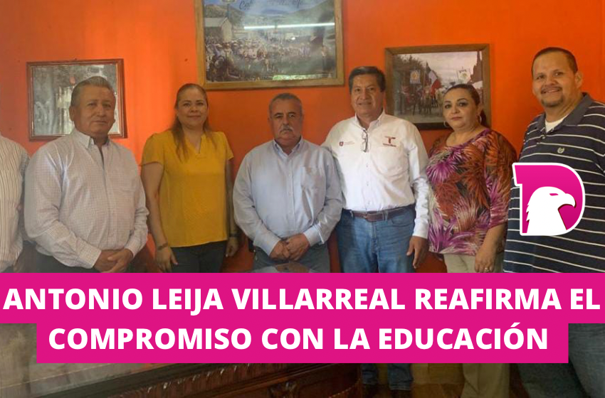  Antonio Leija Villarreal reafirma el compromiso con la educación