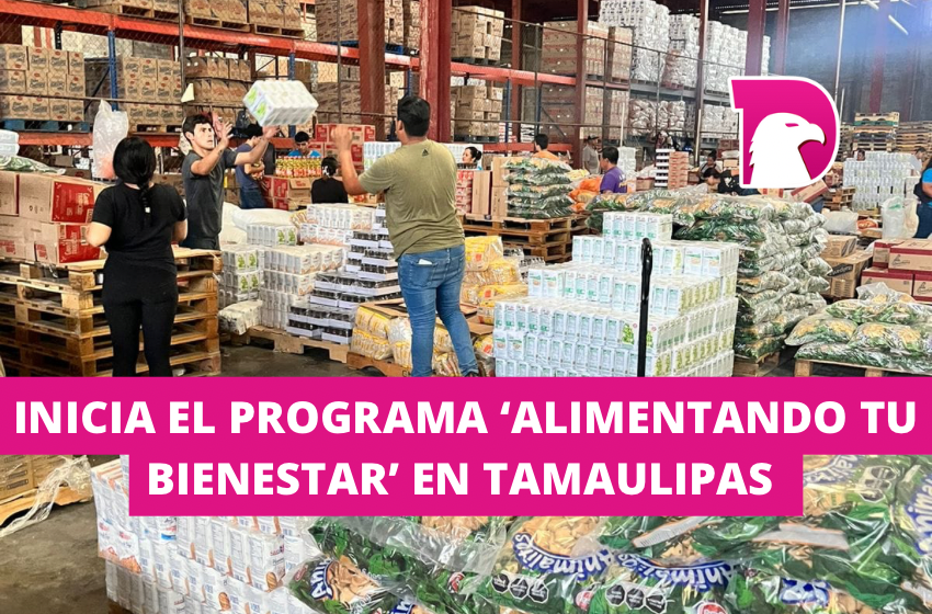  Inicia el programa “Alimentando tu Bienestar” en Tamaulipas