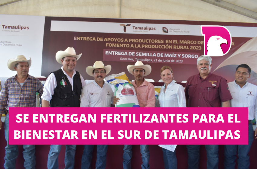  Se entregan fertilizantes para el bienestar en el sur de Tamaulipas.