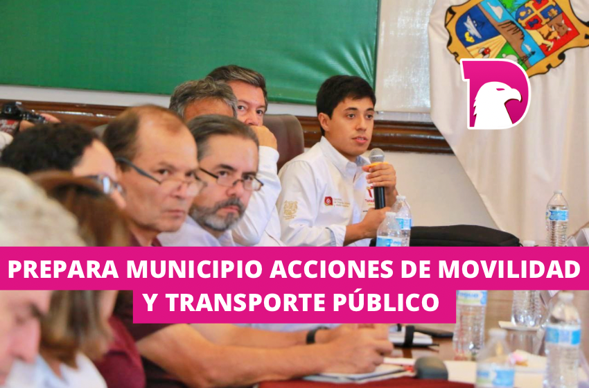  Prepara Municipio acciones de movilidad y transporte público