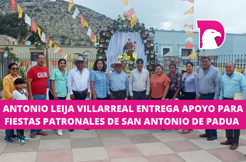  Antonio Leija Villarreal entrega apoyo para fiestas patronales de San Antonio de Padua
