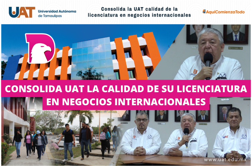  Consolida UAT la calidad de su Licenciatura en Negocios Internacionales
