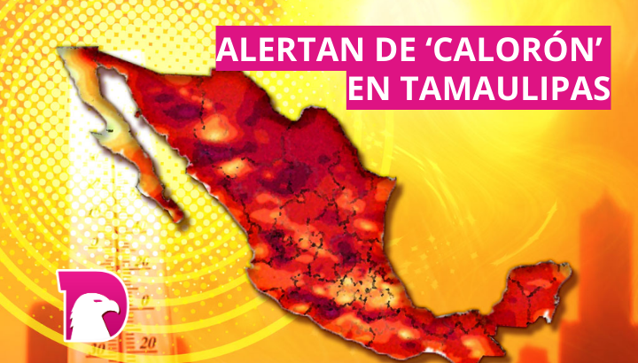  Alertan de ‘calorón’ en Tamaulipas