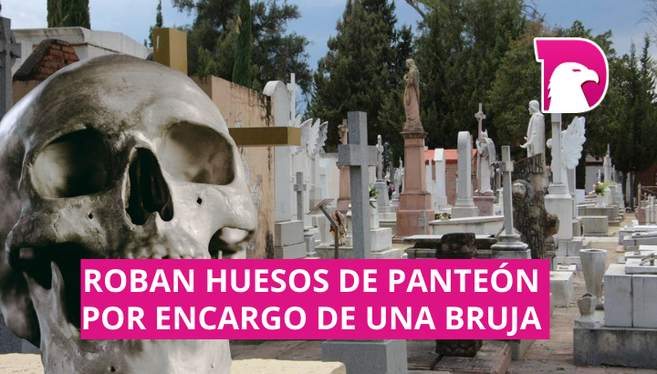  Mujeres roban huesos de panteón por encargo de una bruja