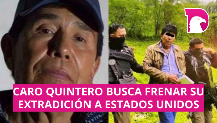  Tribunal niega amparo a Caro Quintero; busca frenar su extradición a Estados Unidos