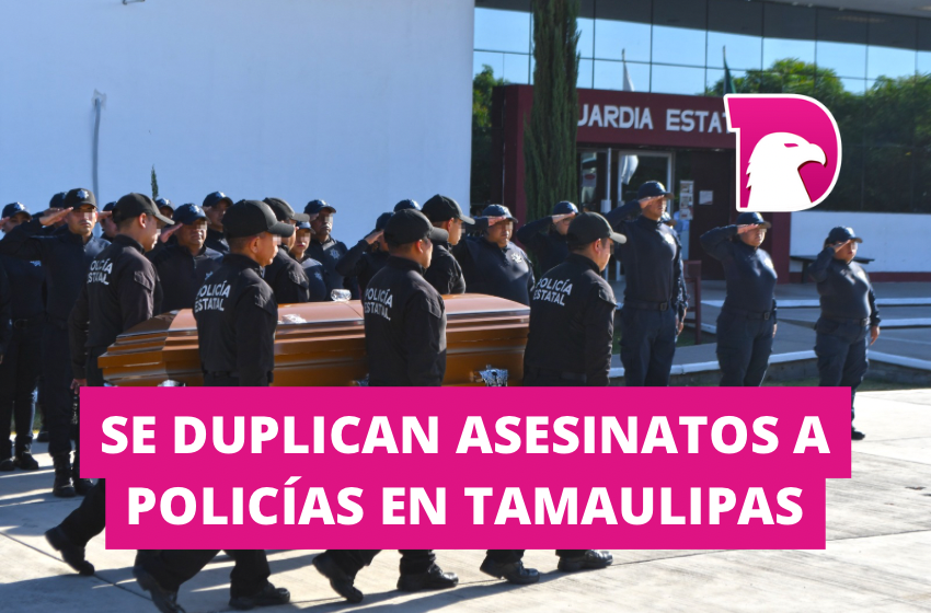  Se duplican asesinatos a policías de Tamaulipas