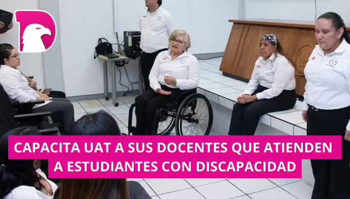  Capacita UAT a sus docentes que atienden a estudiantes con discapacidad