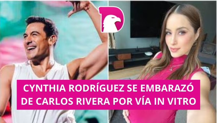  Cynthia Rodríguez se embarazó de Carlos Rivera por vía in vitro