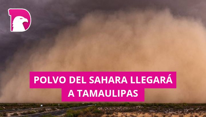  ‘Sufrirá’ Tamaulipas por arena del Sahara; llega esta semana